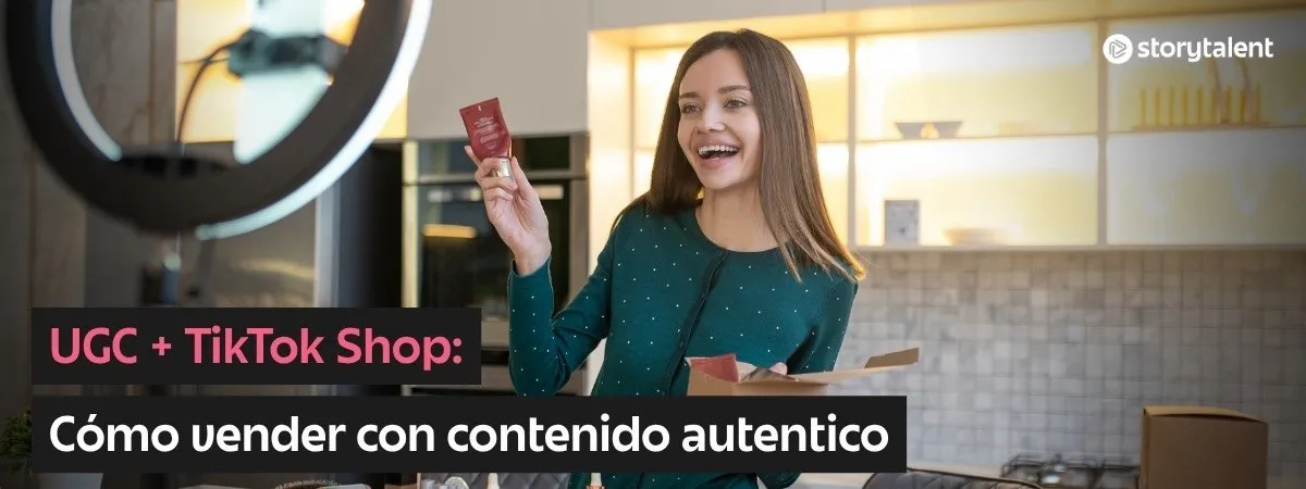 UGC + TikTok Shop: cómo vender con contenido auténtico